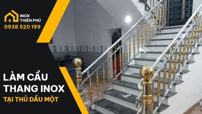 Quy trình làm cầu thang inox Thủ Dầu Một tại Inox Thiên Phú Bình Dương