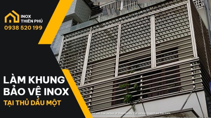 Hoàn thành ban giao khung bảo vệ inox tại Thủ Dầu Một cho khách hàng