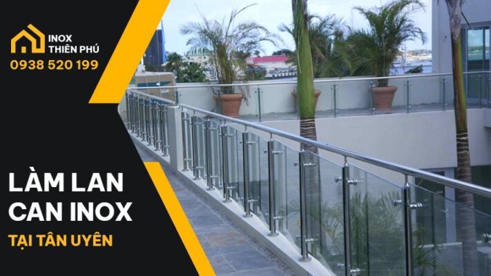 Lan can Inox nhà cao tầng, sân thượng được thi công tại Tân Uyên