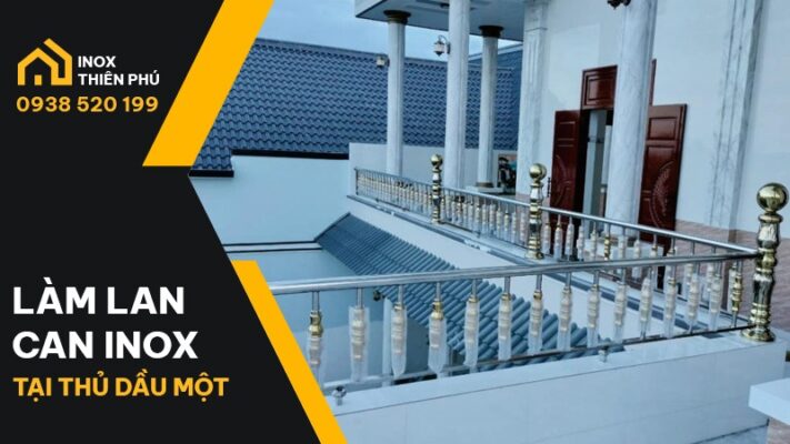 Bàn giao lan can inox tại Thủ Dầu Một cho khách hàng