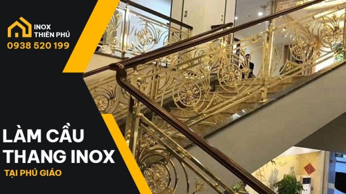 Làm cầu thang inox tại Phú Giáo kết hợp sắt CNC tại Phú Giáo