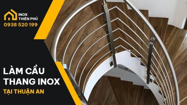 Làm cầu thang inox Thuận An theo yêu cầu