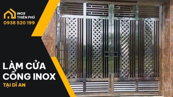 Làm cửa cổng Inox Dĩ An chất lượng, bền bỉ, tiết kiệm chi phí