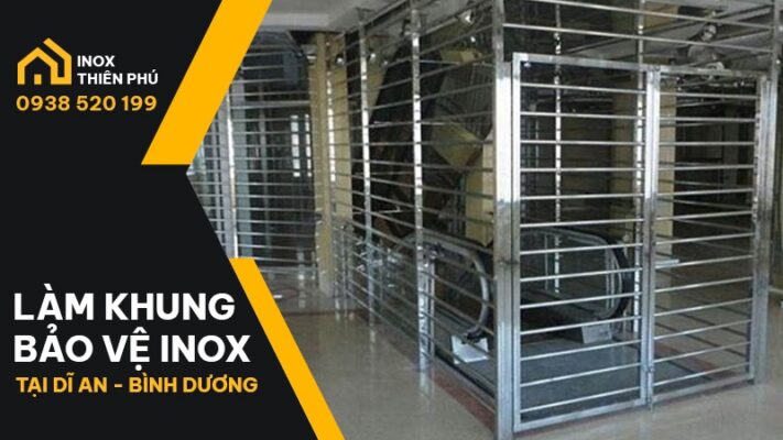 Khung bảo vệ inox tại Dĩ An thi công và lắp đặt bởi Inox Thiên Phú Bình Dương