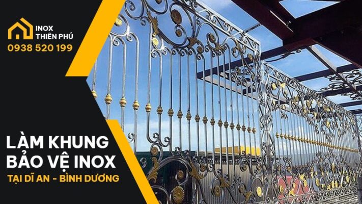 Khung bảo vệ inox tại Dĩ An thi công và lắp đặt bởi Inox Thiên Phú Bình Dương