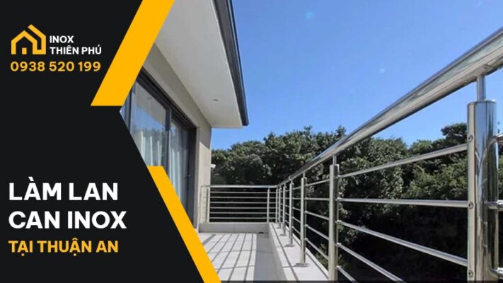 Bàn giao mẫu mới lan can inox làm tại Thuận An