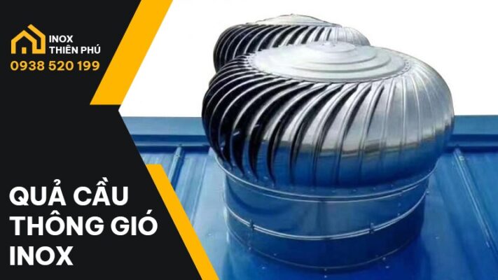Địa chỉ lắp đặt quả cầu thông gió inox 600x600 uy tín, giá rẻ
