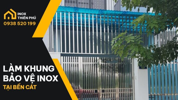 Làm khung bảo vệ Inox tại Bến Cát cho mẫu nhà 1 trệt 1 lầu